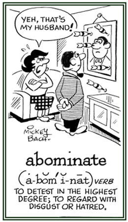 To regard with disgust or hatred.