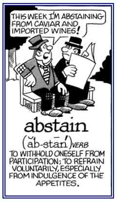 To refrain voluntarily from indulgence of the appetities.