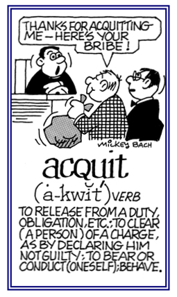 To clear a person of a criminal charge by declaring him not guilty.