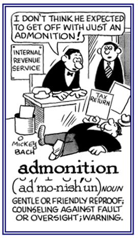 A mild warning; a gentle counseling against a fault or an oversight.