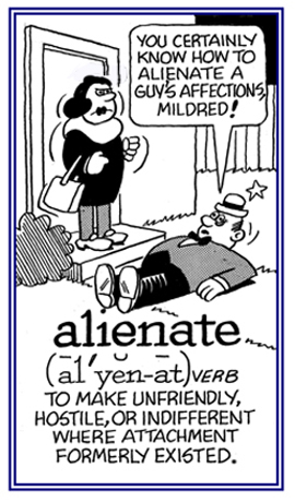 To be unfriendly and hostile.