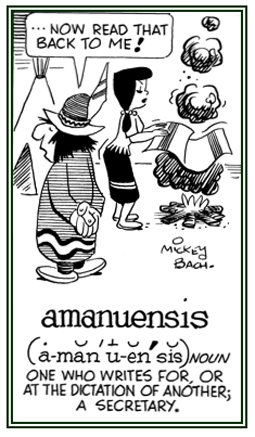 A secretary who takes dictation.