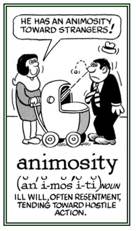 An illwill toward others.