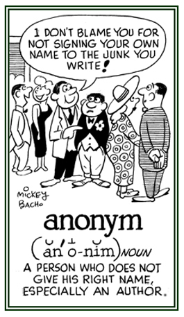 Someone who doesn't give his or her real name.