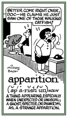 The unexpected strange appearance of something.