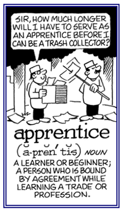 Someone who is learning a trade or a profession.