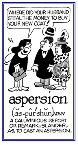 A slanderous remark.