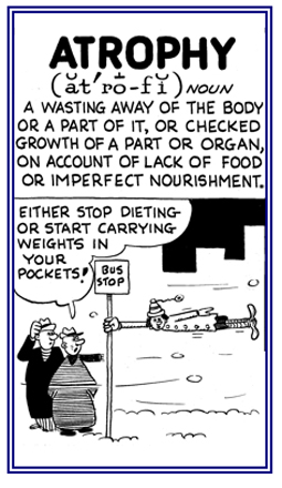 Wasting away because of not being used.