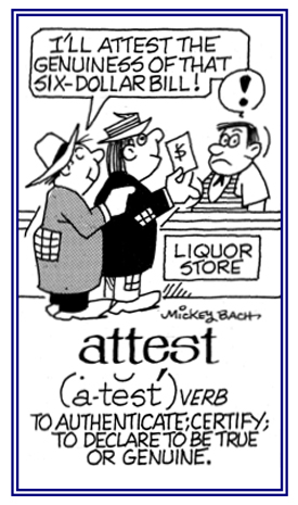 Bear witness to the truth or validity of something.