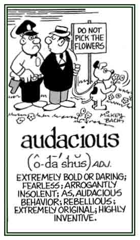 Extremely bold or daring, fearless.