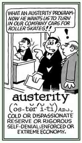 An enforced and extreme economy.