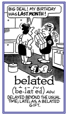 Relating to being late or beyond the usual time.