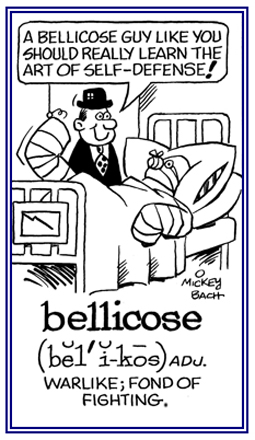 Fighting and being belligerent.