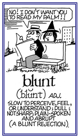 Referring to an abruptly spoken response.