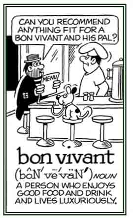 Someone who enjoys good food and drink and lives luxuriousllly.