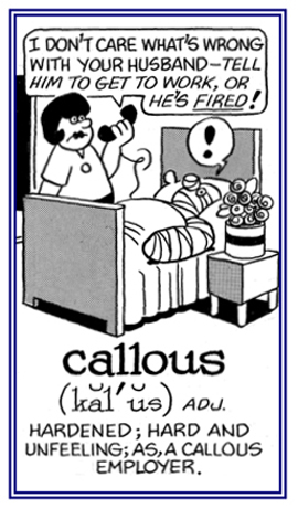 A reference to an unfeeling attitude and without sympathy.