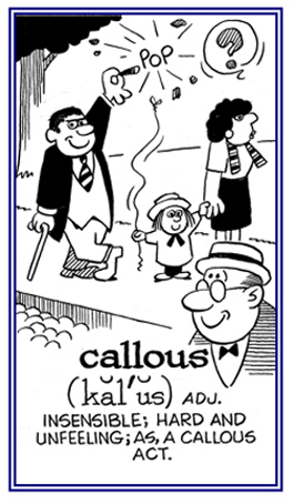 Relating to performing an unacceptable and heartless action.