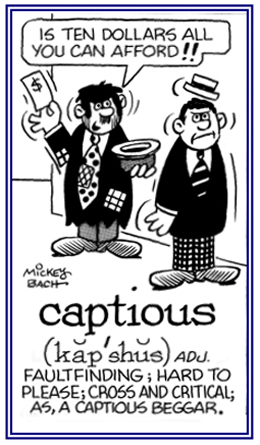 Pertaining to someone who is cross and faultfinding even when someone strive to do something good.