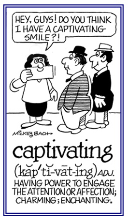 A reference to being charming and having the power to attract attention.