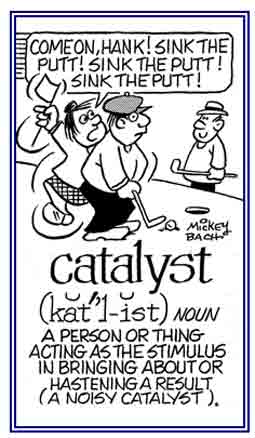 A stimulus or speeding up a result.