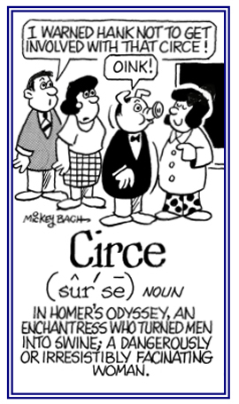 A fascinating woman who can turn men into swine.