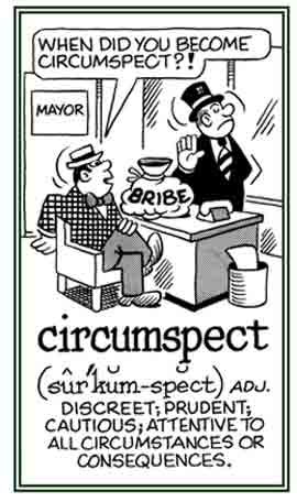 Cautious, discreet, and concerned about consequences.