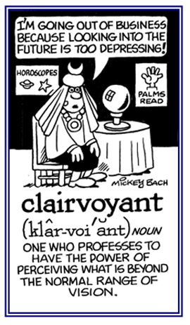 Someone who claims to be able to perceive beyond the normal range of vision.