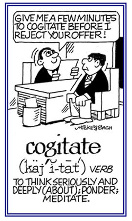 To ponder or to meditate.