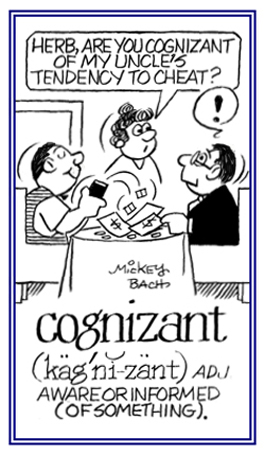 Aware or informed of something.