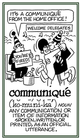 A communication or item of information that is spoken or written as an official notification.