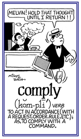 To respond in accordance with a request or an order.