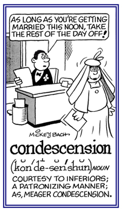 A patronizing manner or a courtesy to an inferior.