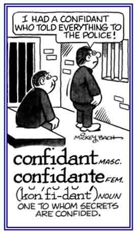 Someone who shares secrets with another person.