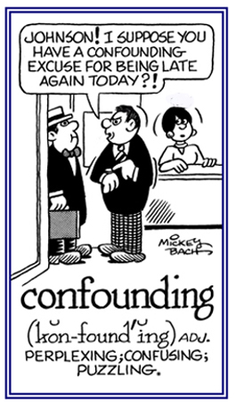 Perplexing and confusing.