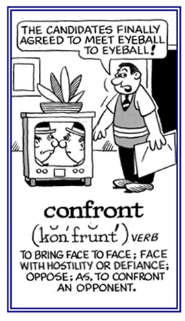 To bring face to face with defiance.