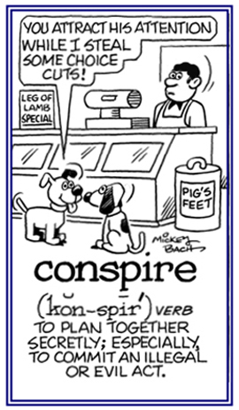 To plan together in order to commit an illegal act.