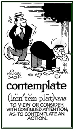 To think about and to consider whether to do something or not.