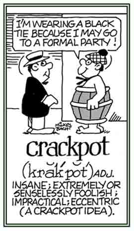 Extremely or senselessly foolish.