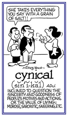 An inclination to question the sincerety of people's actions or values.
