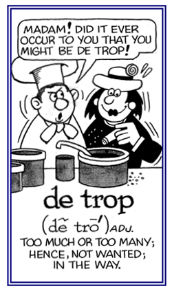 Not wanted because of there being too much interference or getting in the way.