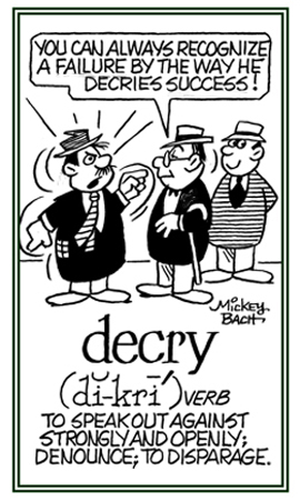 To strongly speak out openly against something.