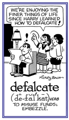 Tp embezzle or to misuse other people's money.