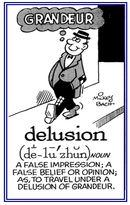 A false belief, opinion, or impression of grandeur.