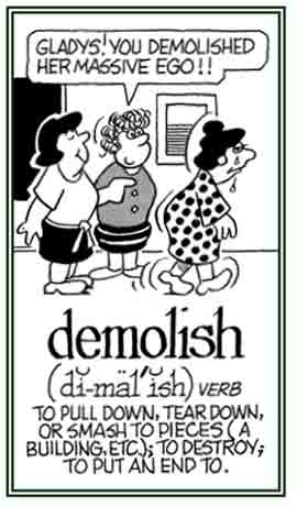 To destroy, to put an end to something.