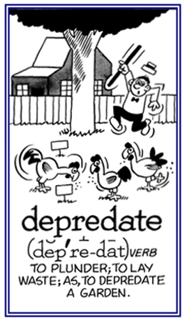 To lay waste, to ransack, to loot or to steal goods.