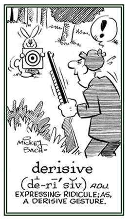 A reference to expressing ridicule to someone.