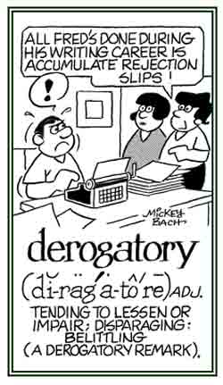 Tending to disparage someone.