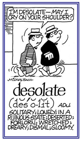 Characteristic of a dismal and gloomy condition.