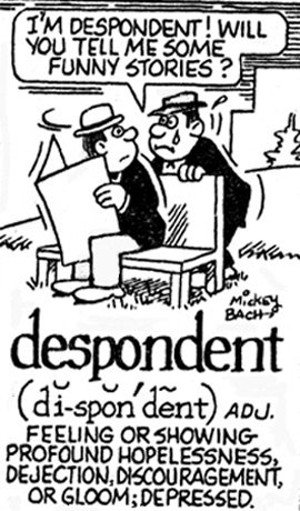 A feeling of profound hopelessness and gloom.