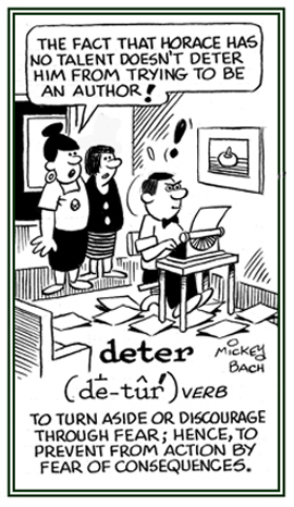 To discourage or to prevent by fear.